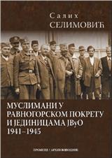 Muslimani u Ravnogorskom pokretu i jedinicama JVuO 1941–1945
